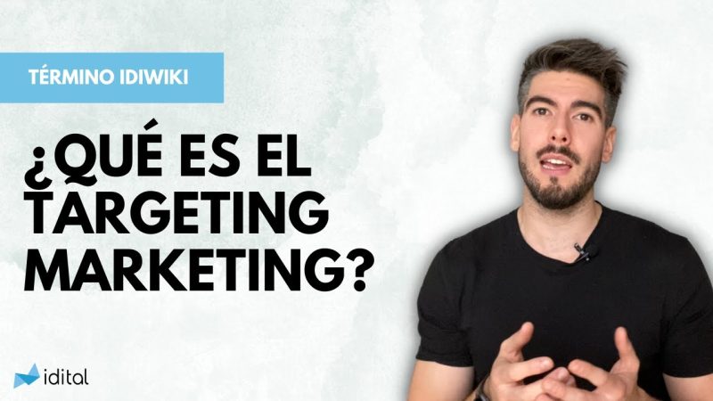 Targeting Marketing: Definición e Importancia para el Éxito Empresarial