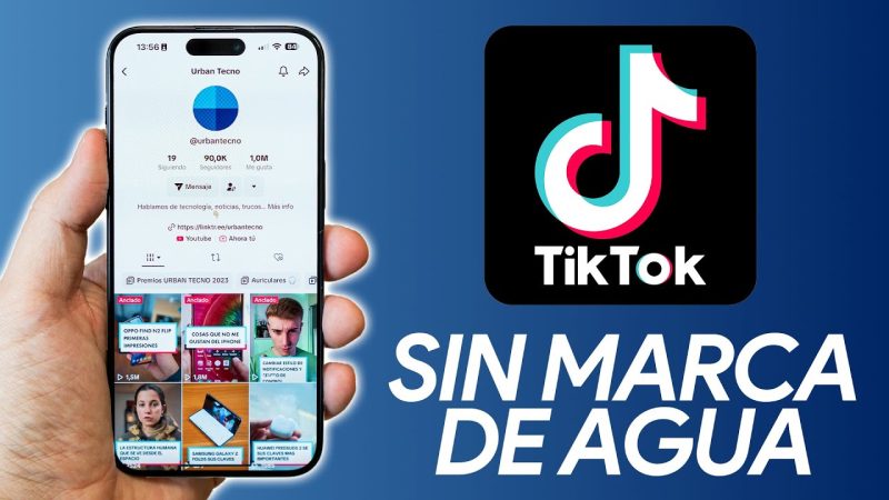 5 Estrategias Efectivas para Descargar TikTok sin Marca de Agua: Potencia tu Contenido Digital